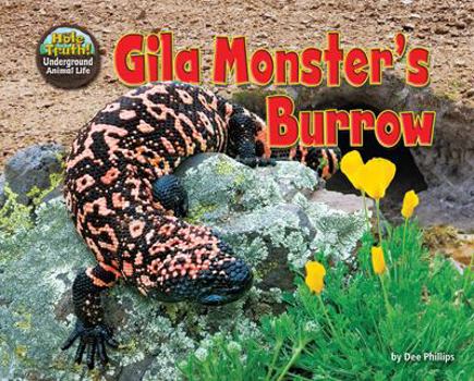 Gila Monster's Burrow - Book  of the Hole Truth! Underground Animal Life