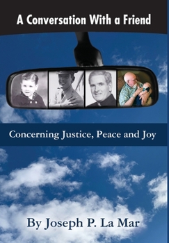 Hardcover A Conversation With a Friend: Concerning Justice, Peace and Joy Book