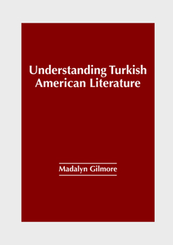 Hardcover Understanding Turkish American Literature Book