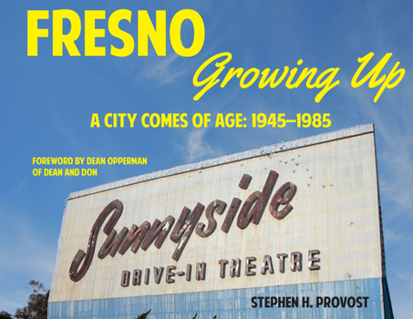 Paperback Fresno Growing Up: A City Comes of Age: 1945-1985 Book