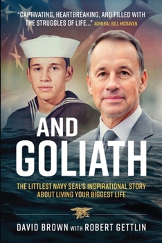 Paperback And Goliath: The Littlest Navy SEAL's Inspirational Story About Living Your Biggest Life Book