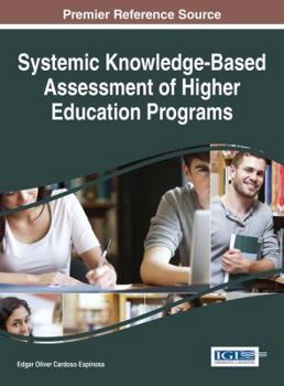 Hardcover Systemic Knowledge-Based Assessment of Higher Education Programs Book