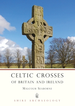 Paperback Celtic Crosses of Britain and Ireland (Shire Archaeology) Book