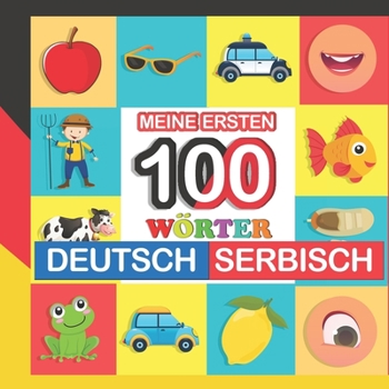 Paperback meine ersten 100 wörter deutsch-serbisch: serbisch lernen für Kinder von 2 - 7 Jahren [German] Book