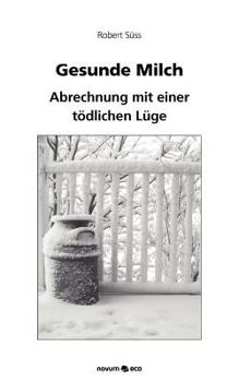 Paperback Gesunde Milch: Abrechnung mit einer t?dlichen L?ge [German] Book