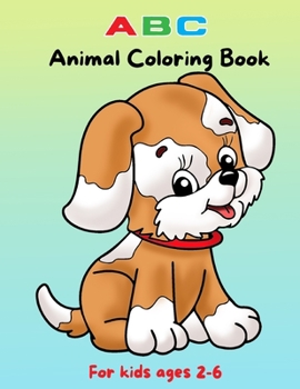 ABC's Animal Coloring Book for kids: For kids ages 2-6