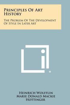 Paperback Principles Of Art History: The Problem Of The Development Of Style In Later Art Book