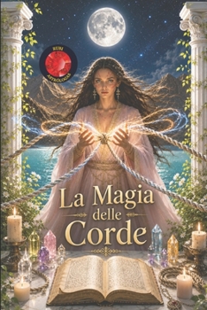 La Magia delle Corde (Italian Edition)