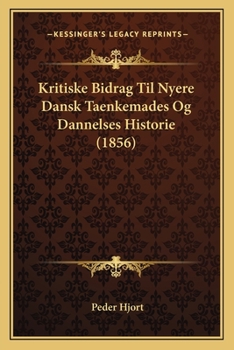 Paperback Kritiske Bidrag Til Nyere Dansk Taenkemades Og Dannelses Historie (1856) [Danish] Book