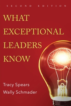 Paperback What Exceptional Leaders Know: High Impact Skills, Strategies & Ideas for Leaders Book