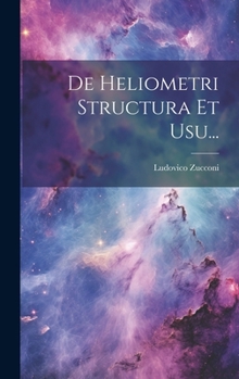 Hardcover De Heliometri Structura Et Usu... [Latin] Book