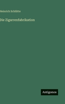 Hardcover Die Zigarrenfabrikation [German] Book
