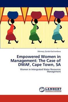 Paperback Empowered Women in Management: The Case of DWAF, Cape Town, SA Book