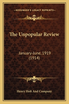 Paperback The Unpopular Review: January-June, 1919 (1914) Book