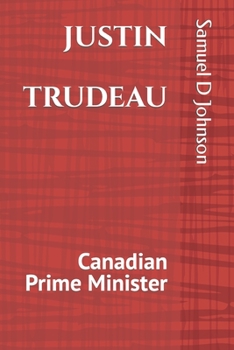 Justin Trudeau: Canadian Prime Minister