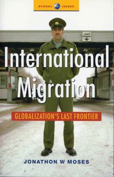 Paperback International Migration: Globalization's Last Frontier [Large Print] Book