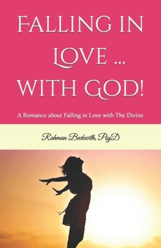 Paperback Falling in Love ... with God!: A Romance about Falling in Love with The Divine Book