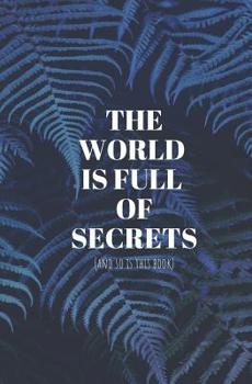 Paperback The World is Full of Secrets (and So is This Book): 96-page Notebook Book