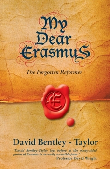 Paperback My Dear Erasmus: The Forgotten Reformer Book