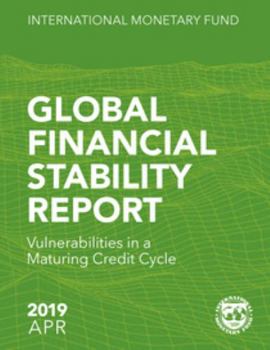 Global Financial Stability Report, April 2019: Vulnerabilities in a Maturing Credit Cycle