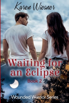 Waiting for an Eclipse - Book #2 of the Wounded Warriors Series