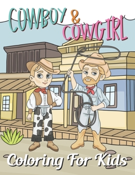 Paperback Cowboy and Cowgirl Coloring For Kids: Fun and creative with color activity books for kids & toddlers, Medition practice and happy a free time Book