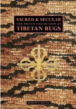 Hardcover Sacred & Secular: The Piccus Collection Of Tibetan Rugs Book
