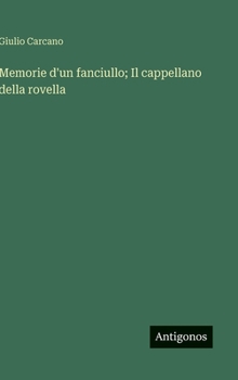 Memorie d'un fanciullo; Il cappellano della rovella (Italian Edition)