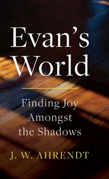 Evan's World: Finding Joy Amongst the Shadows