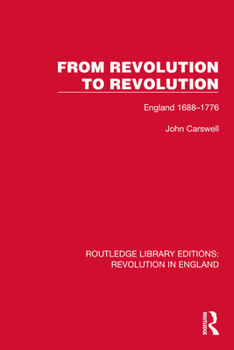 Hardcover From Revolution to Revolution: England 1688-1776 Book
