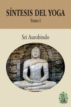 Paperback Síntesis del Yoga - Tomo I [Spanish] Book