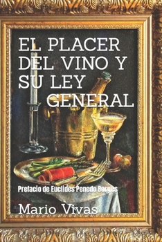 EL PLACER DEL VINO Y SU LEY GENERAL: Prefacio de Euclides Penedo Borges