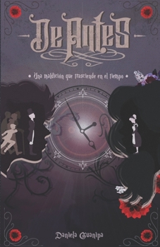 Paperback De antes: Una maldición que trasciende en el tiempo [Spanish] Book