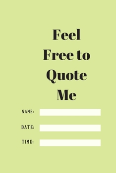 Paperback Feel Free to Quote Me: 120 pages notebook with glossy cover .different designs with different colors Book