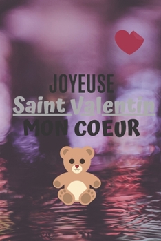 Paperback Joyeuse Saint Valentin Mon Coeur: Carnet de notes original ? remplir pour la Saint Valentin - cadeau d'amour pour femme ou homme, les couples... conti [French] Book