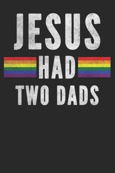 Paperback Jesus Had Two Dads: Lined Notebook, Journal or Diary (Size 6x9) with 120 Pages Book