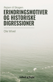 Paperback Rejsen til Skagen. Erindringsmotiver og historiske digressioner [Danish] Book