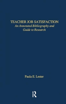 Hardcover Teacher Job Satisfaction: An Annotated Bibliography and Guide to Research Book