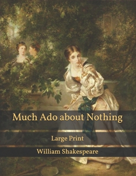 Paperback Much Ado about Nothing: Large Print Book