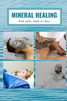 Paperback Mineral Healing: With Salts, Muds & Clays Book