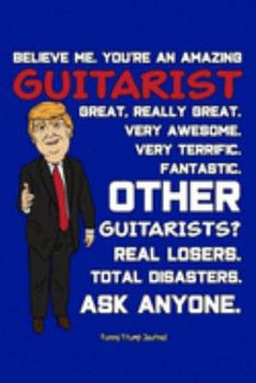 Paperback Funny Trump Journal: Pro Trump Gag Gifts for Guitarist (6x9 Guitar Player Journal) Book