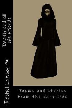 Paperback Death and all his friends: Poems and stories from the dark side Book