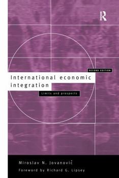 Hardcover International Economic Integration: Limits and Prospects Book