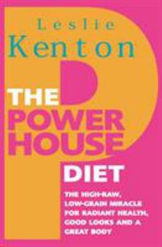 Paperback The Powerhouse Diet: The High-Raw Low-Grain Miracle for Radiant Health, Good Looks and a Great Body Book