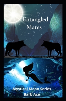 Paperback Entangled Mates: Mystical Moon Series Book