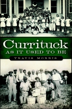 Paperback Currituck as It Used to Be Book