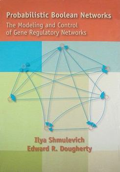 Paperback Probabilistic Boolean Networks: The Modeling and Control of Gene Regulatory Networks Book