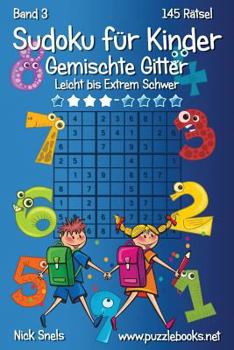 Paperback Sudoku für Kinder Gemischte Gitter - Leicht bis Extrem Schwer - Band 3 - 145 Rätsel [German] Book