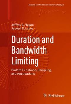 Hardcover Duration and Bandwidth Limiting: Prolate Functions, Sampling, and Applications Book