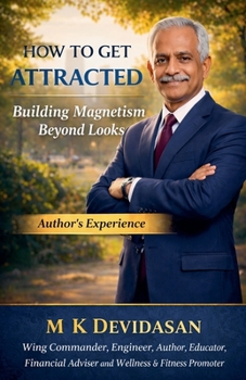 How to Get Attracted: Building Magnetism Beyond Looks